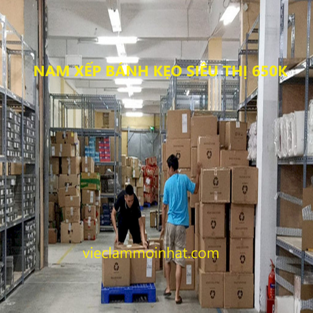 Việc Nam Xếp Bánh Kẹo Siêu Thị 700K/Ngày Việc Nam Xếp Bánh Kẹo Siêu Thị 700K/Ngày